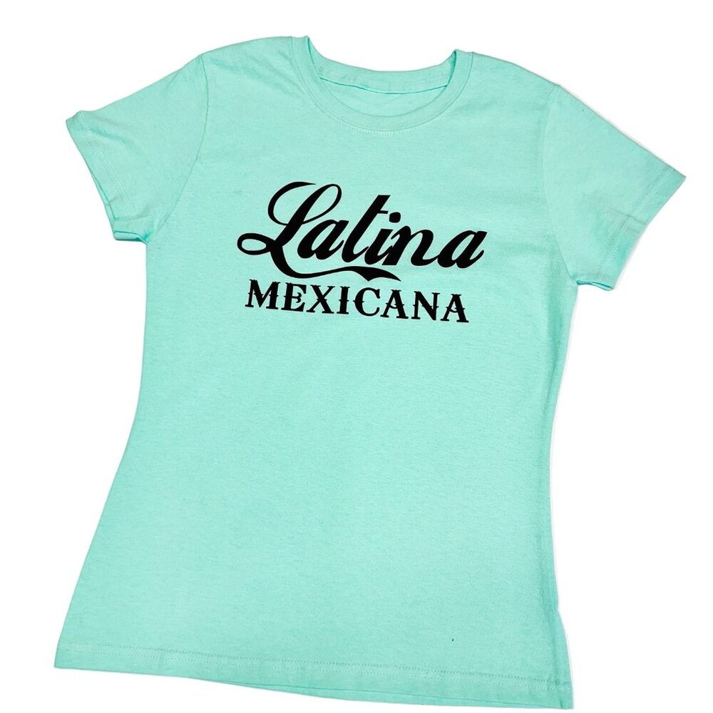 Aqua colored t-shirt with 'Latina Mexicana' on front